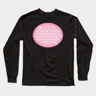 End Poverty - Unskilled Labor Doesn't Exist Long Sleeve T-Shirt